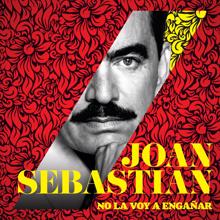 Joan Sebastian: No La Voy A Engañar (Versión Pop)