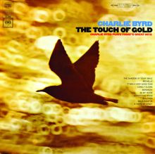 Charlie Byrd: The Touch Of Gold