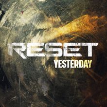 reset: Yesterday