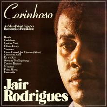 Jair Rodrigues: Carinhoso - As Mais Belas Canções Românticas Brasileiras