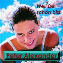 Peter Alexander: WEIL DU SCHÖN BIST