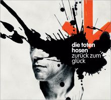 Die Toten Hosen: Zurück zum Glück