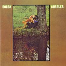 Bobby Charles: Bobby Charles [w/ Bonus Tracks]