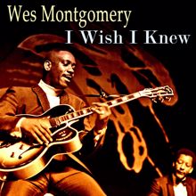 Wes Montgomery: I Wish I Knew