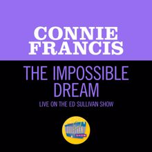 Connie Francis: The Impossible Dream (Live On The Ed Sullivan Show, June 25, 1967) (The Impossible DreamLive On The Ed Sullivan Show, June 25, 1967)