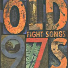 Old 97's: Fight Songs (Deluxe Edition)