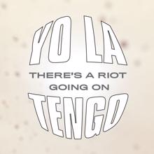 Yo La Tengo: There's A Riot Going On