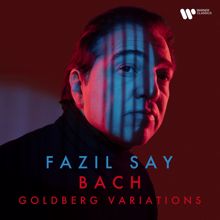 Fazil Say: J. S. Bach: Goldberg Variations, BWV 988