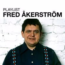 Fred Åkerström: Playlist: Fred Åkerström