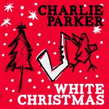 Charlie Parker: White Christmas