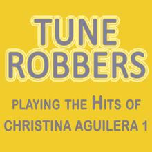 Tune Robbers: Tune Robbers Playing the Hits of Christina Aguilera, Vol. 1