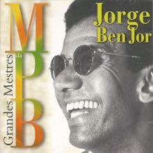 Jorge Ben Jor: Grandes mestres da MPB