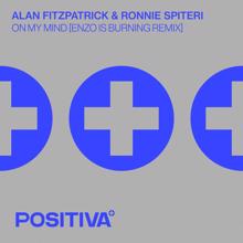 Alan Fitzpatrick: On My Mind (Enzo is Burning Remix) (On My Mind)