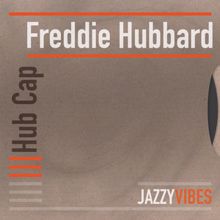 Freddie Hubbard: Hub Cap