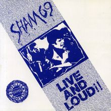 Sham 69: Live and Loud!!: Official Bootleg