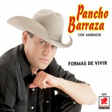 Pancho Barraza: Formas De Vivir