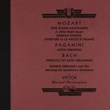 Eugene Ormandy: Mozart: Eine kleine Nachtmusik & German Dances - Works by Paganini and Bach (2022 Remastered Version)