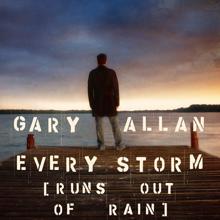 Gary Allan: Every Storm (Runs Out Of Rain)