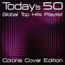 Various Artists: Today's 50 Global Top Hits Playlist - Corona Cover Edition