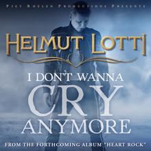 Helmut Lotti: I Don't Wanna Cry Anymore