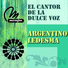 Argentino Ledesma: El Cantor de la Dulce Voz