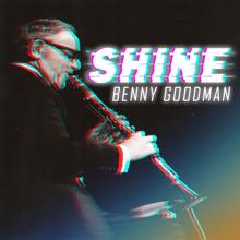 Benny Goodman: Shine