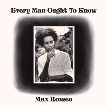 Max Romeo: Every Man Ought To Know