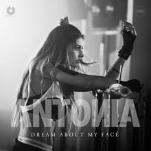 Antonia: Dream About My Face