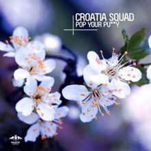 Croatia Squad: Pop Your Pu**y (Original Mix)