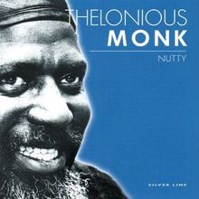 Thelonious Monk: Nutty