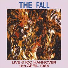 The Fall: Live @ ICC Hannover 11th April 1984