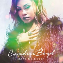 Candice Boyd: Make Me Over