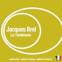 Jacques Brel: La Tendresse