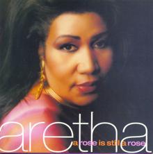 Aretha Franklin: A Rose Is Still A Rose