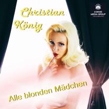 Christian König: Alle blonden Mädchen
