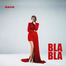 Rays: Bla Bla