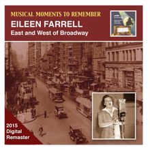 Eileen Farrell: Musical Moments to Remember: Eileen Farrell – East & West of Broadway (Remastered 2015)