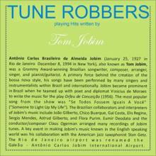 Tune Robbers: Tune Robbers Playing Hits Written By Tom Jobim