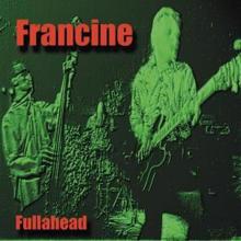 Francine: Fullahead