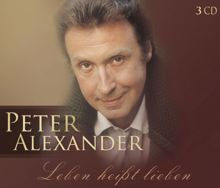 Peter Alexander: Leben heißt lieben