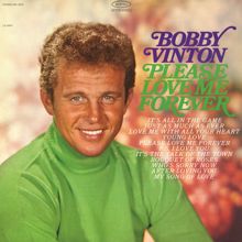 Bobby Vinton: Please Love Me Forever