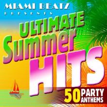 Miami Beatz: Ultimate Summer Hits: 50 Party Anthems