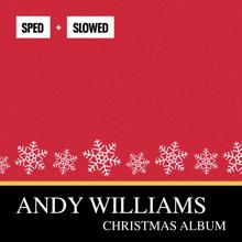 Andy Williams: Christmas Sped + Slowed