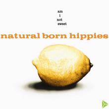 Natural Born Hippies: Am I Not Sweet