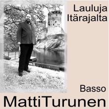 Matti Turunen: Lauluja Itärajalta