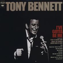 Tony Bennett: I've Gotta Be Me