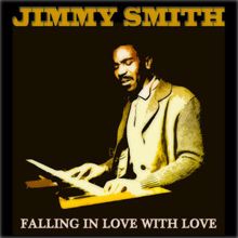 Jimmy Smith: Falling in Love with Love