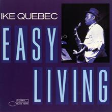 Ike Quebec: Easy Living