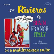 101 Strings Orchestra: The Rivieras of Spain France Italy: On a Mediterranean Cruise (Remastered from the Original Alshire Tapes)