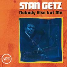 Stan Getz: Nobody Else But Me